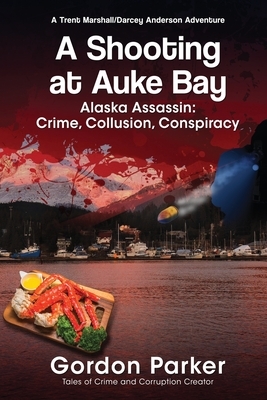 A Shooting at Auke Bay by Gordon Parker