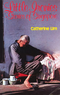 Little Ironies: Stories of Singapore by Catherine Lim