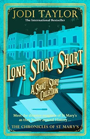 Long Story Short by Jodi Taylor