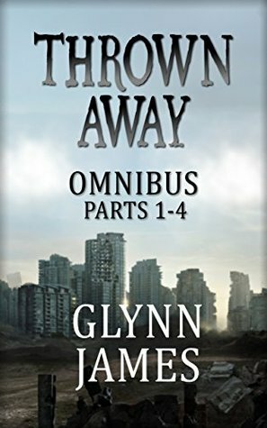 Thrown Away Omnibus 1 by Glynn James