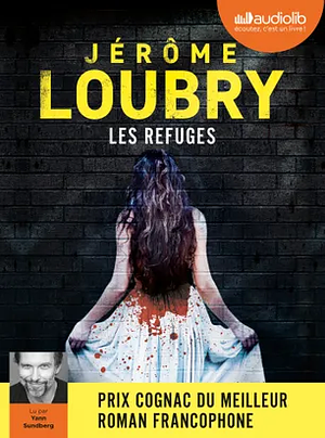 Les refuges by Jérôme Loubry