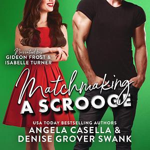 Matchmaking a Scrooge by Angela Casella, Denise Grover Swank