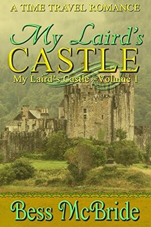 My Laird's Castle by Bess McBride