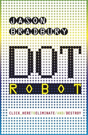 Dot Robot by Jason Bradbury