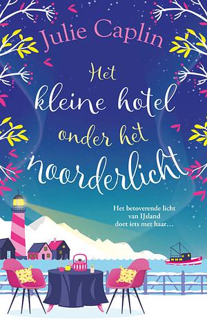 Het kleine hotel onder het noorderlicht by Julie Caplin