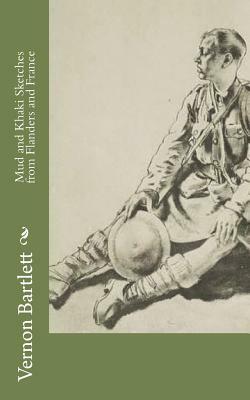 Mud and Khaki Sketches from Flanders and France by Vernon Bartlett