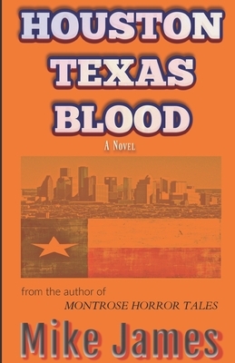 Houston Texas Blood by Mike James