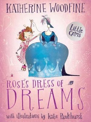Rose's Dress of Dreams by Katherine Woodfine