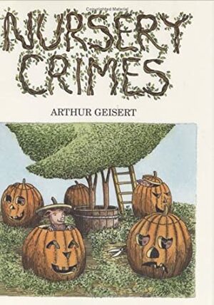 Nursery Crimes by Arthur Geisert