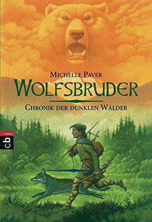 Chronik der dunklen Wälder: Wolfsbruder, Volume 1 by Michelle Paver