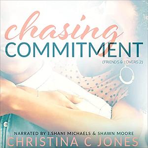 Chasing Commitment by Christina C. Jones