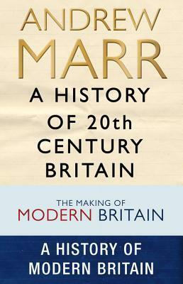 A History of 20th Century Britain by Andrew Marr