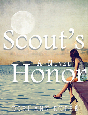 Scout's Honor by Dori Ann Dupré