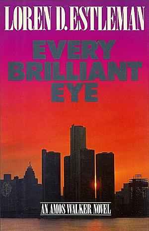 Every Brilliant Eye by Loren D. Estleman