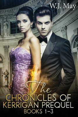The Chronicles of Kerrigan Prequel Series Books #1-3 by W. J. May