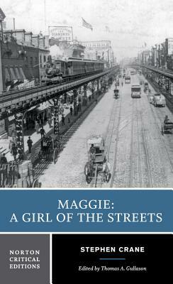 Maggie: A Girl of the Streets by Stephen Crane