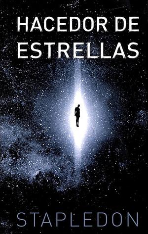 El Hacedor de Estrellas by Olaf Stapledon