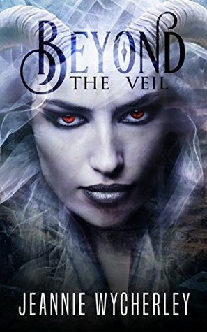 Beyond the Veil by Jeannie Wycherley