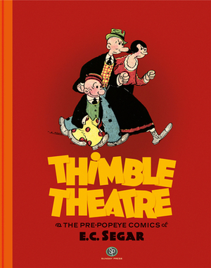 Thimble Theatre and the Pre-Popeye Comics of E.C. Segar by E. C. Segar
