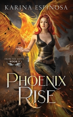 Phoenix Rise by Karina Espinosa