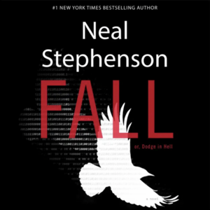Fall; Or, Dodge in Hell by Neal Stephenson
