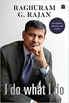 I Do What I Do by Raghuram G. Rajan