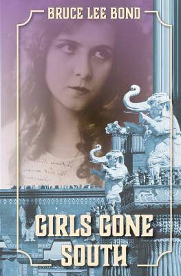 Girls Gone South by Bruce Lee Bond