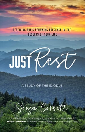 Just Rest: Receiving God's Renewing Presence in the Deserts of Your Life by Sonja Corbitt