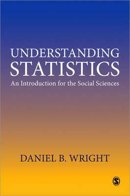 Understanding Statistics: An Introduction for the Social Sciences by Daniel B. Wright