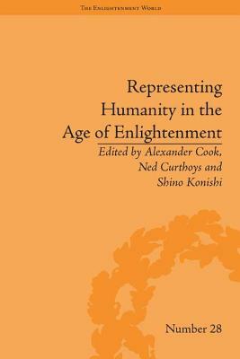Representing Humanity in the Age of Enlightenment by Alexander Cook