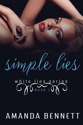 Simple Lies (White Lies Series 1) by Amanda Bennett