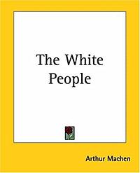 The White People by Arthur Machen