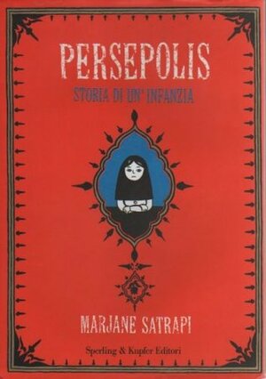 Persepolis: Storia di un'infanzia by Marjane Satrapi, Cristina Sparagana, Gianluigi Gasparini, Enrico Racca