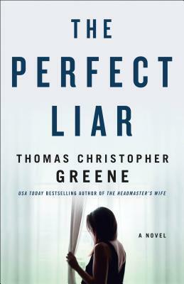 The Perfect Liar by Thomas Christopher Greene