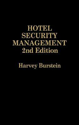 Hotel Security Management by Harvey Burstein