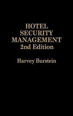 Hotel Security Management by Harvey Burstein