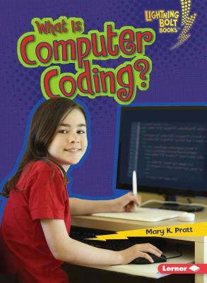 What Is Computer Coding? by Mary K. Pratt