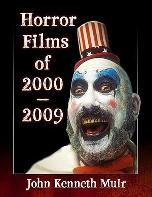 Horror Films of 2000-2009 by John Kenneth Muir