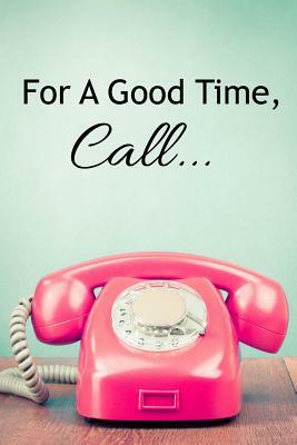 For A Good Time, Call... by Jessica Gadziala