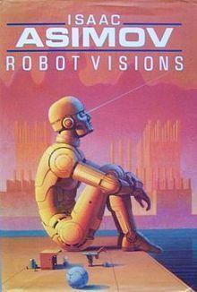 Robot Visions: Short Story by Isaac Asimov