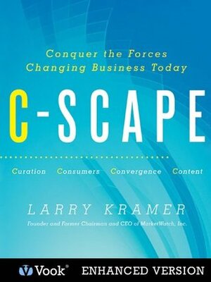 C-Scape: Conquer The Forces Changing Business Today by Larry Kramer