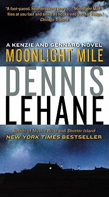 Moonlight Mile: A Kenzie and Gennaro Novel by Dennis Lehane