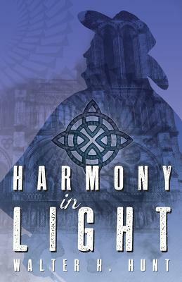 Harmony in Light by Walter H. Hunt