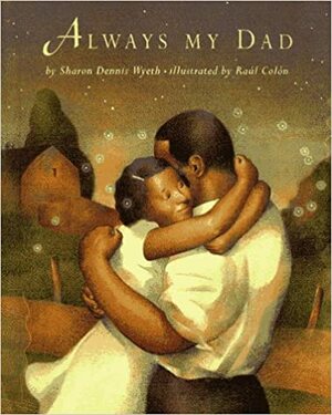 Always My Dad by Sharon Dennis Wyeth