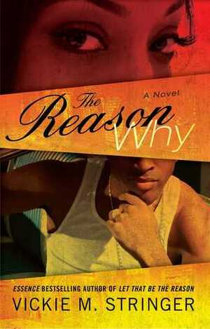 The Reason Why by Vickie M. Stringer