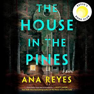 The House in the Pines by Ana Reyes