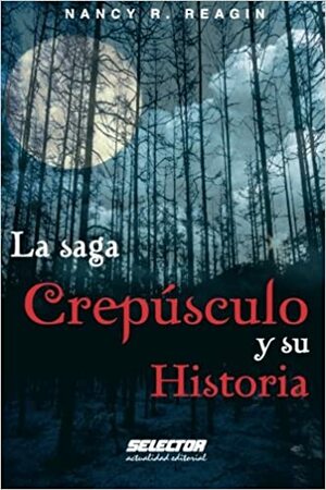 Crepusculo Y Su Historia / Twilight And History by Nancy R. Reagin