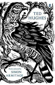 Ted Hughes: Poems Selected by Simon Armitage by Ted Hughes, Simon Armitage