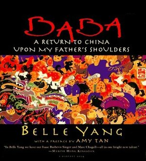 Baba: A Return To China Upon My Father's Shoulders by Belle Yang