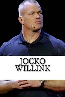 Jocko Willink: A Biography by Matt Freeman